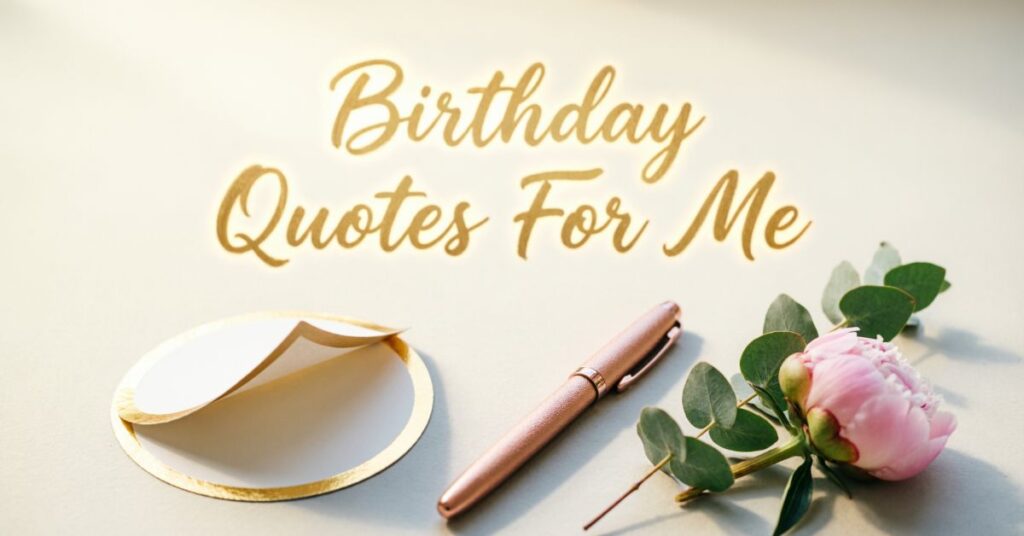 birthday quotes for self
