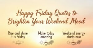 Happy Friday Quotes