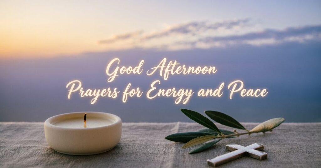 inspiration good afternoon prayers